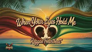 When Your Eyes Hold Me &mdash; Roots Reggae Heartbeat for the Soul