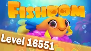 🐠Fishdom Level 16551🐠