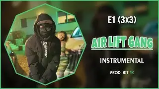 E1 (3x3) X TrapSG - Airliftgang | Instrumental [Reprod. RIT 1K]