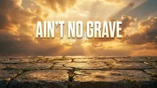 Ain't No Grave — Karen Peck & New River [Official Lyric Video]