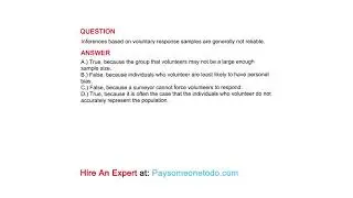 Inferences based on voluntary response samples are generally not reliable.