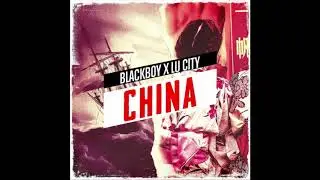 Blackboy x Lu City-China (Dj Mentor CLEAN AUDIO) 2020 Release