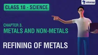 Refining of Metals | 3D Explainer Video | 10th Science | English Medium