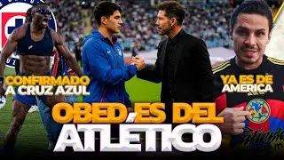 CRUZ AZUL FICHÓ NUEVO DELANTERO | OBED ENTRA EN PLANES DEL ATLETI | VEIGA YA ES AMERICANISTA
