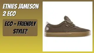 REVIEW (2026): Etnies Jameson 2 Eco. Features