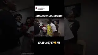 TJ AND CAMM FIGHT INFLUENCE CITY