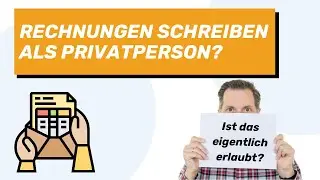 Rechnungen schreiben als Privatperson | Darf ich das?