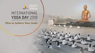 A Yoga Flow to Achieve Your Goals | International Yoga Day 2019 | SRMD Yoga