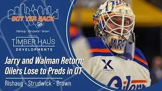 Jarry and Walman Return: Oilers Lose to Preds in OT