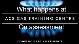 ACS GAS ASSESSMENT WHATS INVOLVED. looking at what a gas engineer must go through every 5 years.