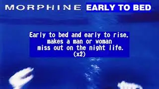 MORPHINE   EARLY TO BED Karaoke