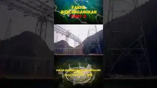 Pencarian lokasi pembuatan Telescope Fast memakan waktu 12 tahun lamanya ⁉️ (Part 2)
