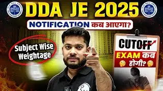 DDA JE 2025 Notification कब आएगा ? | DDA JE Subject Wise Weightage & Previous Year Cut Off Analysis