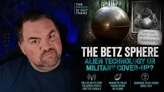 The Betz Sphere Mystery: Alien Probe or Just a Ball Bearing? | Proof Is Out There