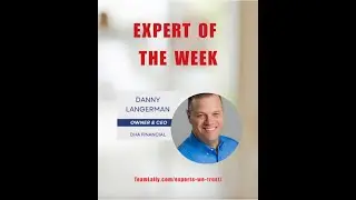 Expert of the Week: Home Financing Tips with Danny Langerman of DHA Financial #expertswetrust