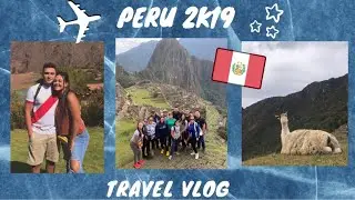 PERU TRAVEL VLOG 2K19 | ANNY LICOR