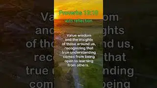 Proverbs 13:10 With Reflection. #motivation #inspiration