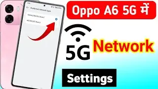 Oppo a6 5g network settings | oppo A6 me 5g kaise chalaye/oppo A6 5g network problem