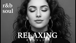 Soulful R&B Vibes 🌌 Smooth Love Songs for Emotional Chill After Dark