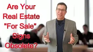 Are your for sale signs obsolete? The A-Z of Real Estate