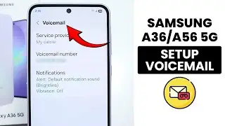How to Setup Voice Mail in Samsung A36/A56