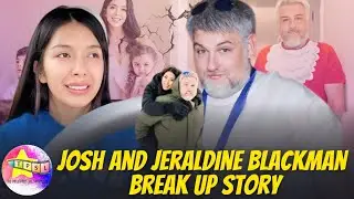 Josh and Jeraldine Blackman Break Up Story