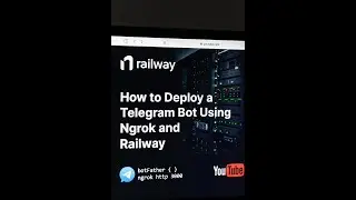 How to deploy a Telegram Bot on Ngrok and Railway