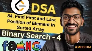 Binary Search-4 | 34. Find First and Last Position of Element in Sorted Array | 🔥