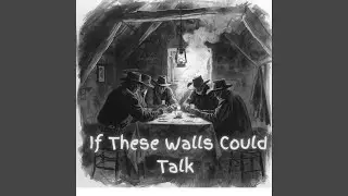 If These Walls Could Talk