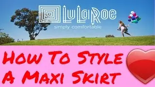 How to Wear and Style a LuLaRoe Maxi Skirt in Many Different Ways!
