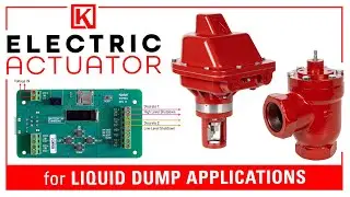 Kimray Electric Actuator Setup for Dump Valve Applications [LPHV & Level Switch for Gap Control]