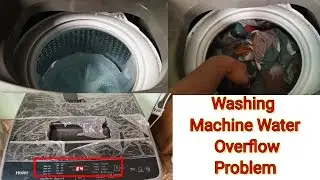 Haier automatic washing machine water overflow. top load washing machine water overflow problem.