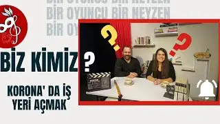 BİZ KİMİZ ? NASIL KENDİ İŞİMİZİ KURDUK ? KORONA' DA SANAT ATÖLYESİ AÇMAK!