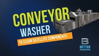 6 Stage Conveyor Washer to Clean Satellite Components - Product Tour | Better Engineering
