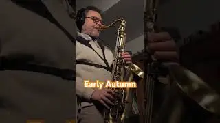 Early Autumn. Tenor sax. #foryou #jazz #saxophone #stangetz #mood