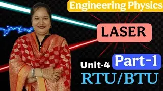 LASER|Properties|Einstein Coefficients|Coefficients Relation|Unit-4| Engineering Physics| Dr. Rekha