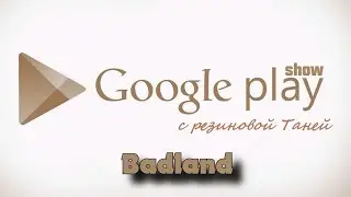 Google Play Show - Badland
