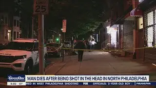 Man dies after being shot in the head in North Philadelphia