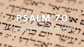Psalm 70 &ndash; David&rsquo;s Cry for Salvation