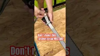 Ratchet Straps. Don&rsquo;t make this Mistake!