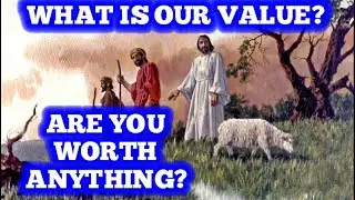 What is Our Value? Are you worth anything?