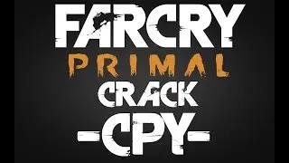 Far Cry Primal - CPY + Crack  2017