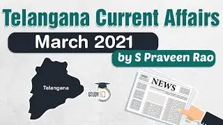 Telangana Current Affairs  March 2021 for TSPSC / TAS Group 1 & 2 / Police / Excise