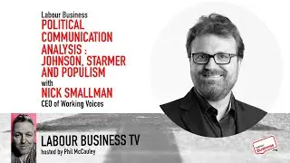 Nick Smallman, Political Communication Analysis of Johnson, Starmer and Populism.