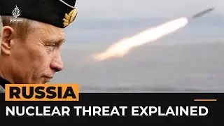 Russia&rsquo;s nuclear threat in Ukraine war explained | Al Jazeera Newsfeed