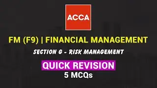 ACCA FM | Quick Revision | Section G | Risk Management | 5 MCQs