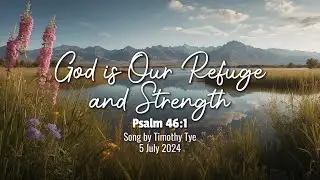 God Is Our Refuge And Strength | Psalm 46:1 (New Original Christian Song)