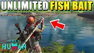 Once Human How to Get Unlimited Fish Bait