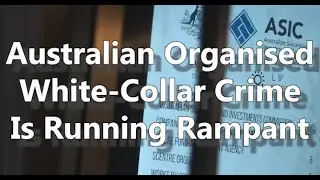 Australian Organised White-Collar Crime Is Running Rampant