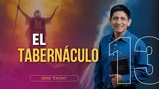 🔴 [Lección 13] El Tabernáculo | Pr Joel Acuña – Comentario Éxodo 35-40